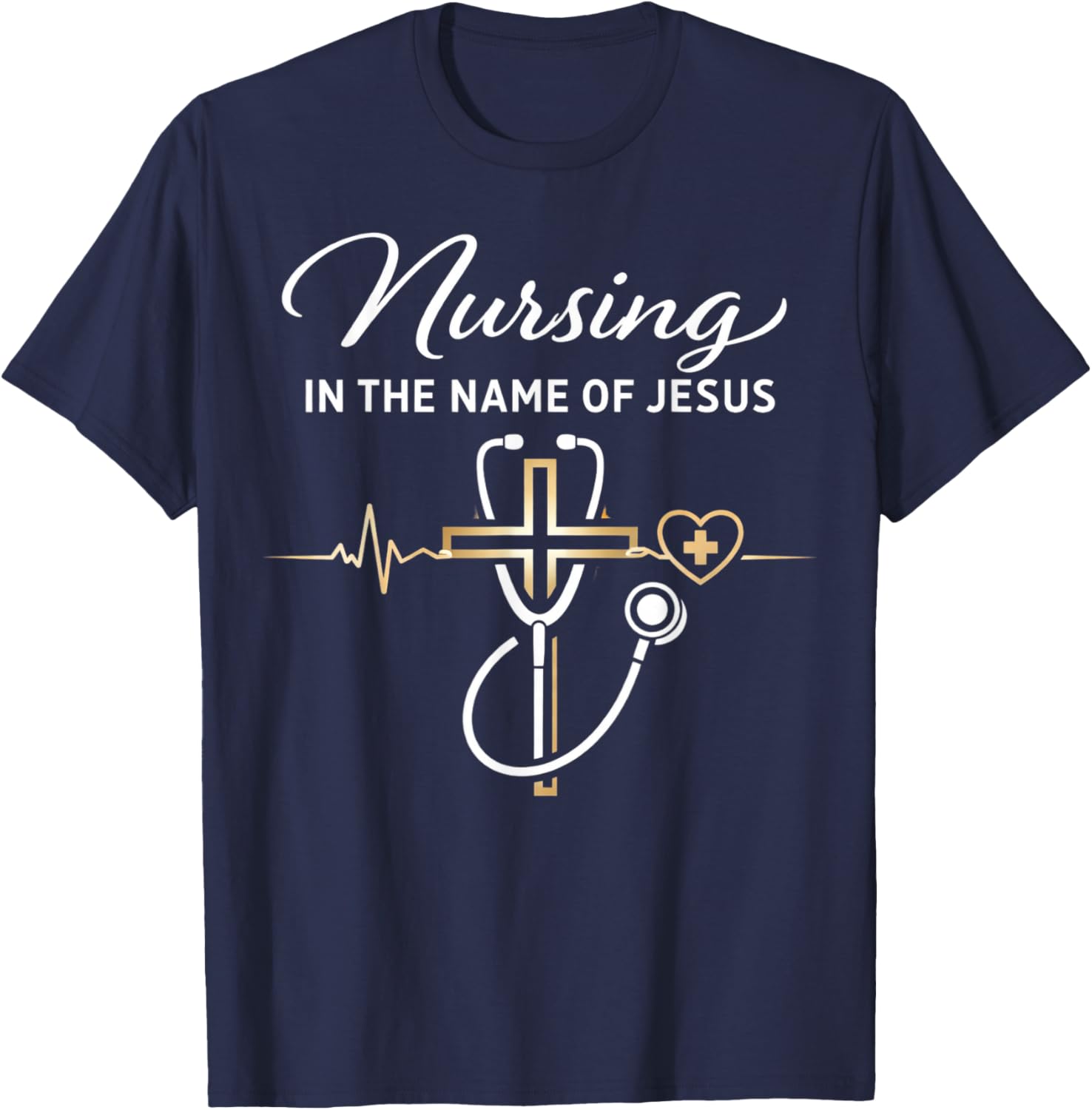 Nursing in The Name of Jesus Christian Nurse T-Shirt - T-Shirt | Navy