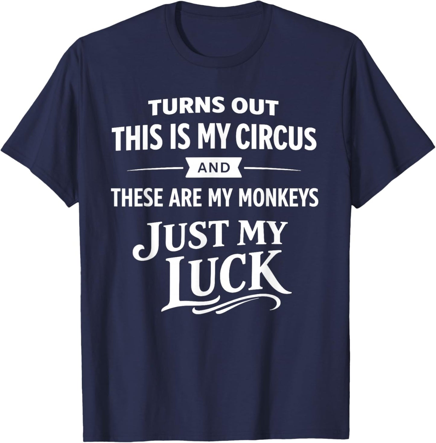 Family Chaos My Monkeys Work Mom Dad Parenting Humor T-Shirt - T-Shirt | Navy