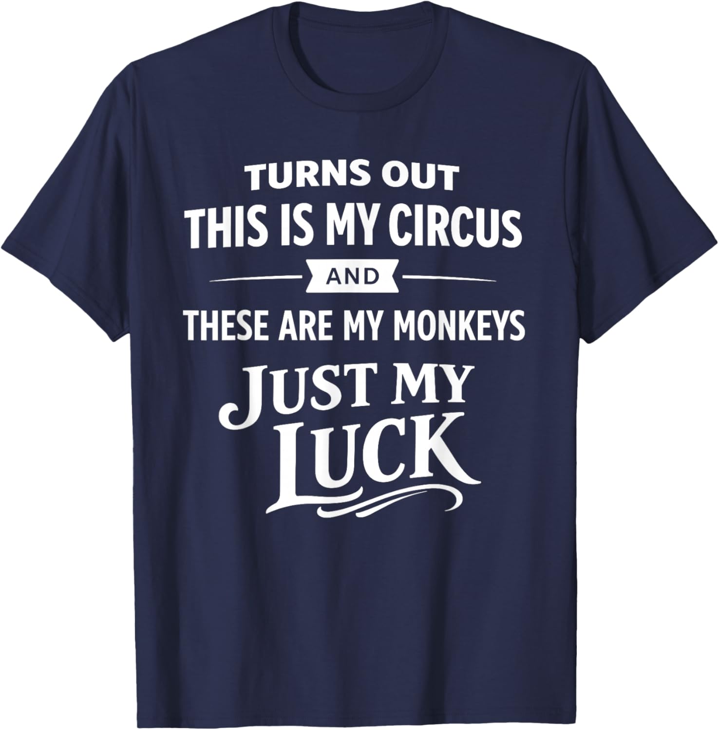 Family Chaos My Monkeys Work Mom Dad Parenting Humor T-Shirt - T-Shirt | Navy