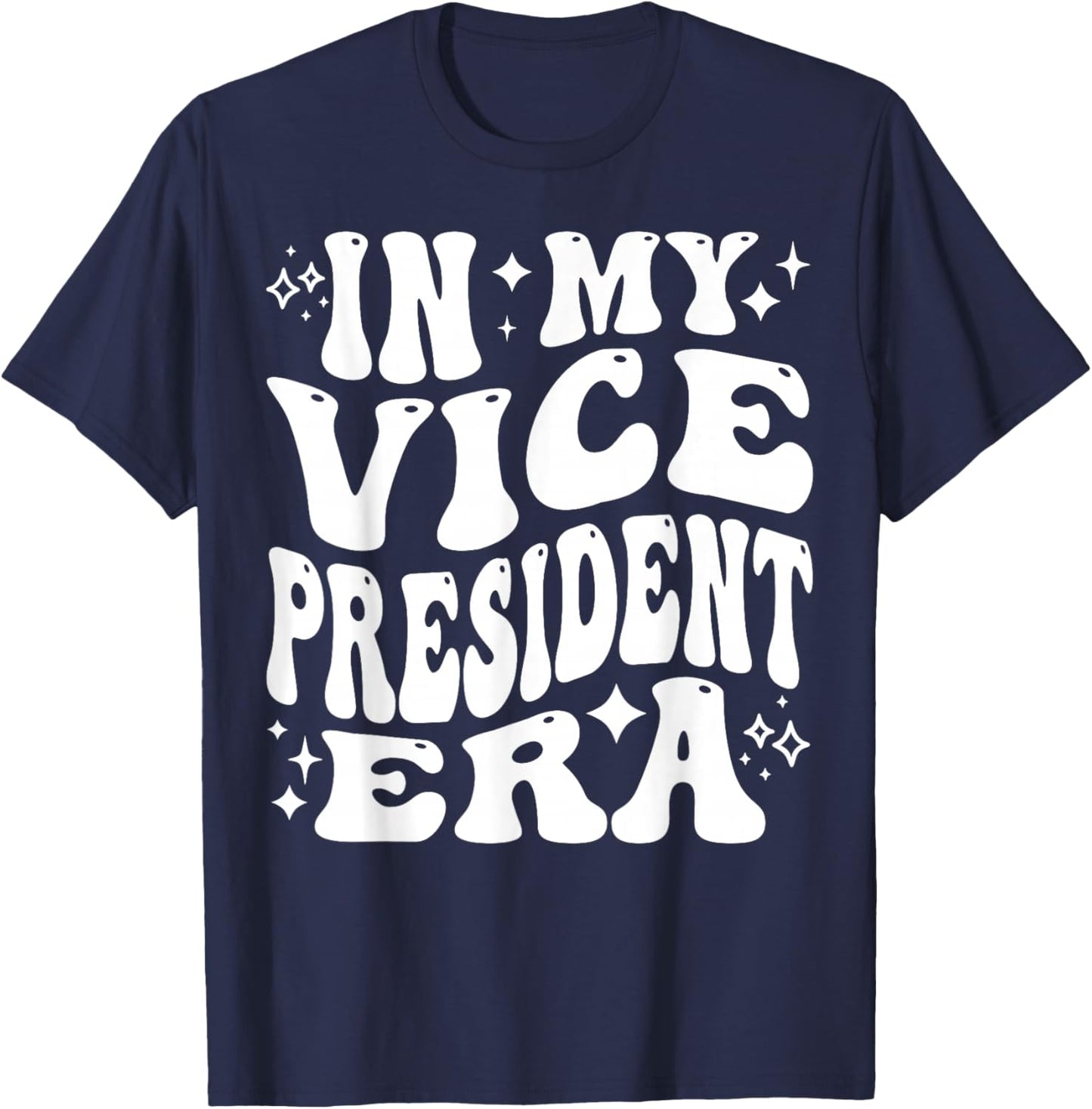 in My Vice President Era, Funny VP Club Officer Leader T-Shirt - T-Shirt | Navy