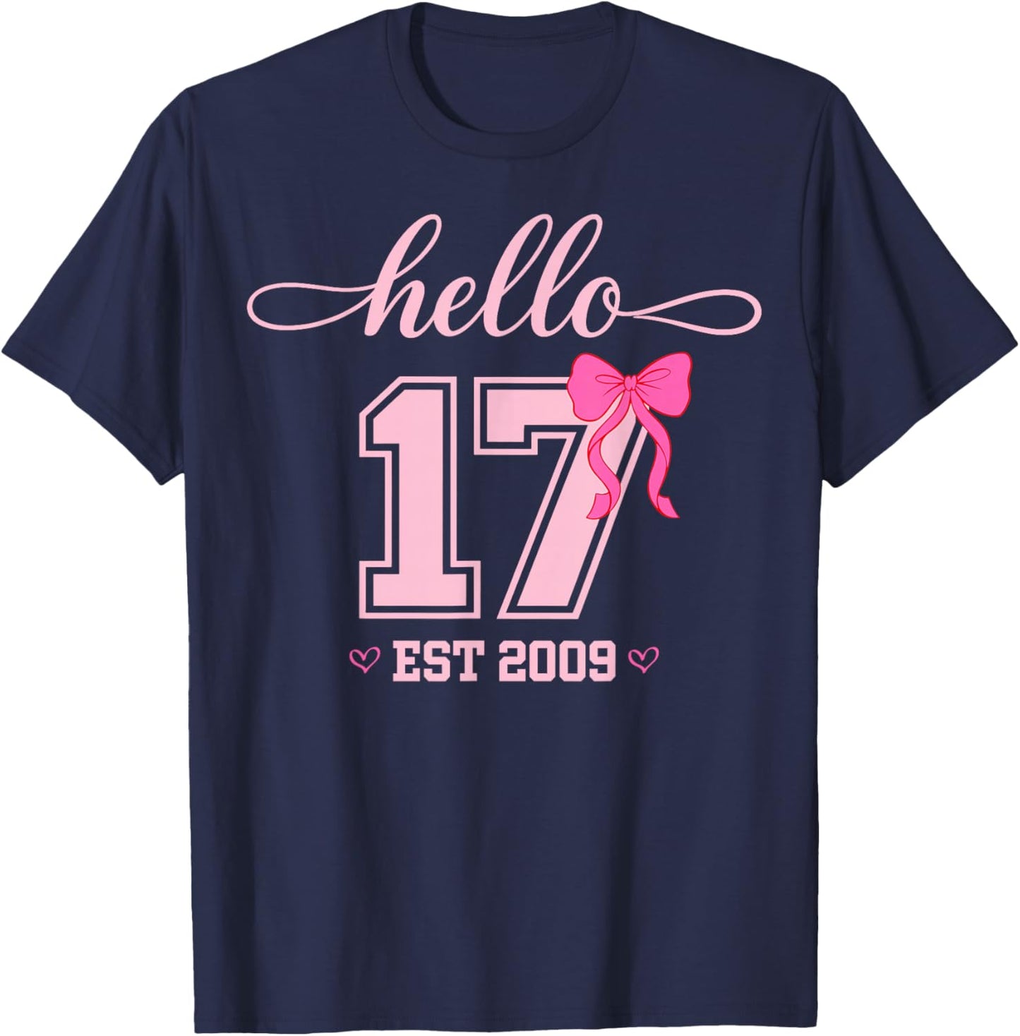 Hello Seventeen Est 2009 Coquette Bow 17th Birthday Girl T-Shirt - T-Shirt | Navy