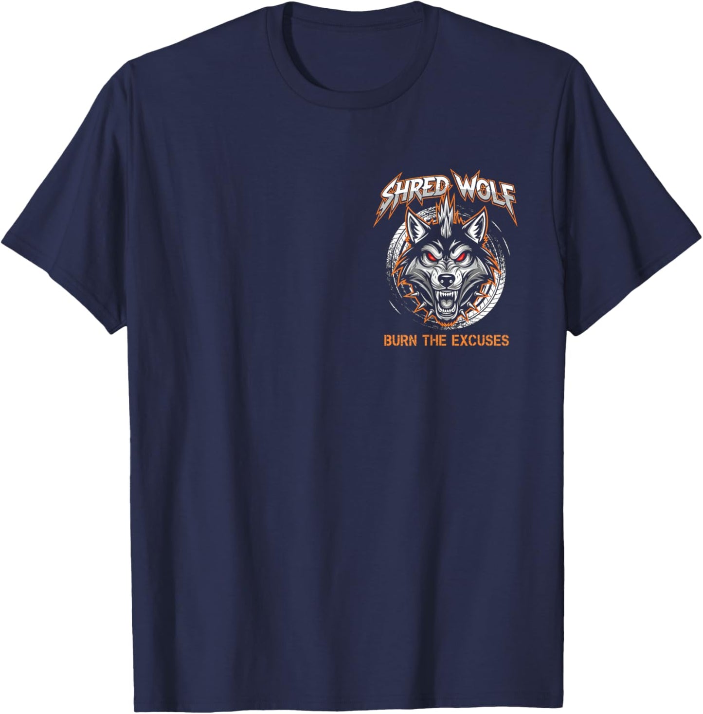 Burn The Excuses T-Shirt - T-Shirt | Navy