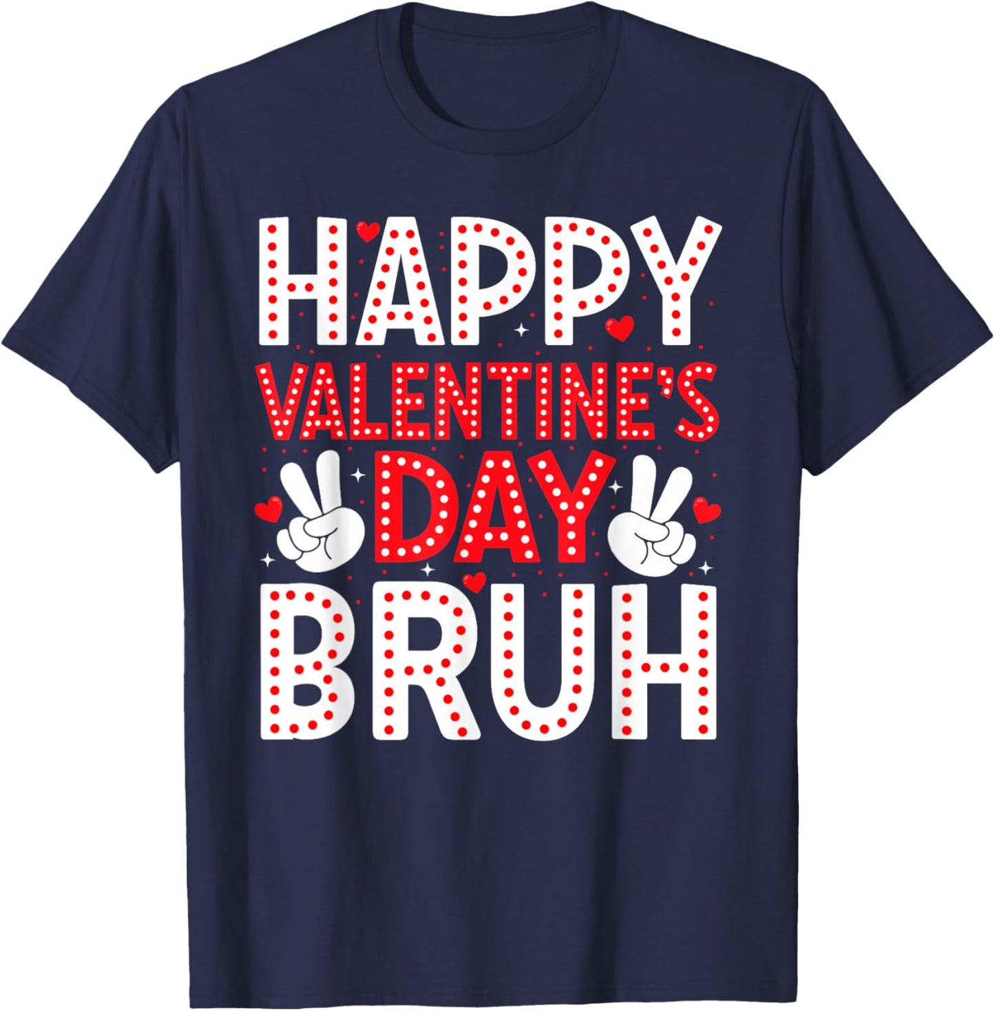 Happy Valentines Day Bruh Heart Love Boys Girls Teens Kids T-Shirt - T-Shirt | Navy