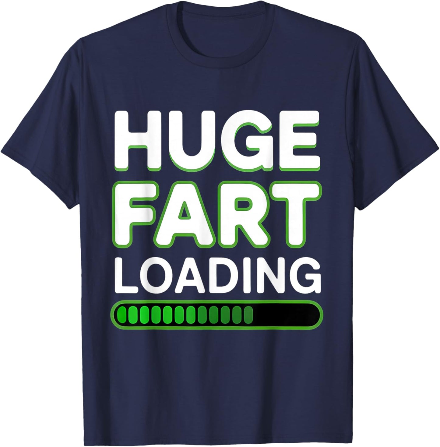 Huge Fart Loading Joke Humor Funny Farting T-Shirt - T-Shirt | Navy