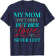 Remembrance My Mom is Not Here But Her Love Never Left T-Shirt - T-Shirt | Navy