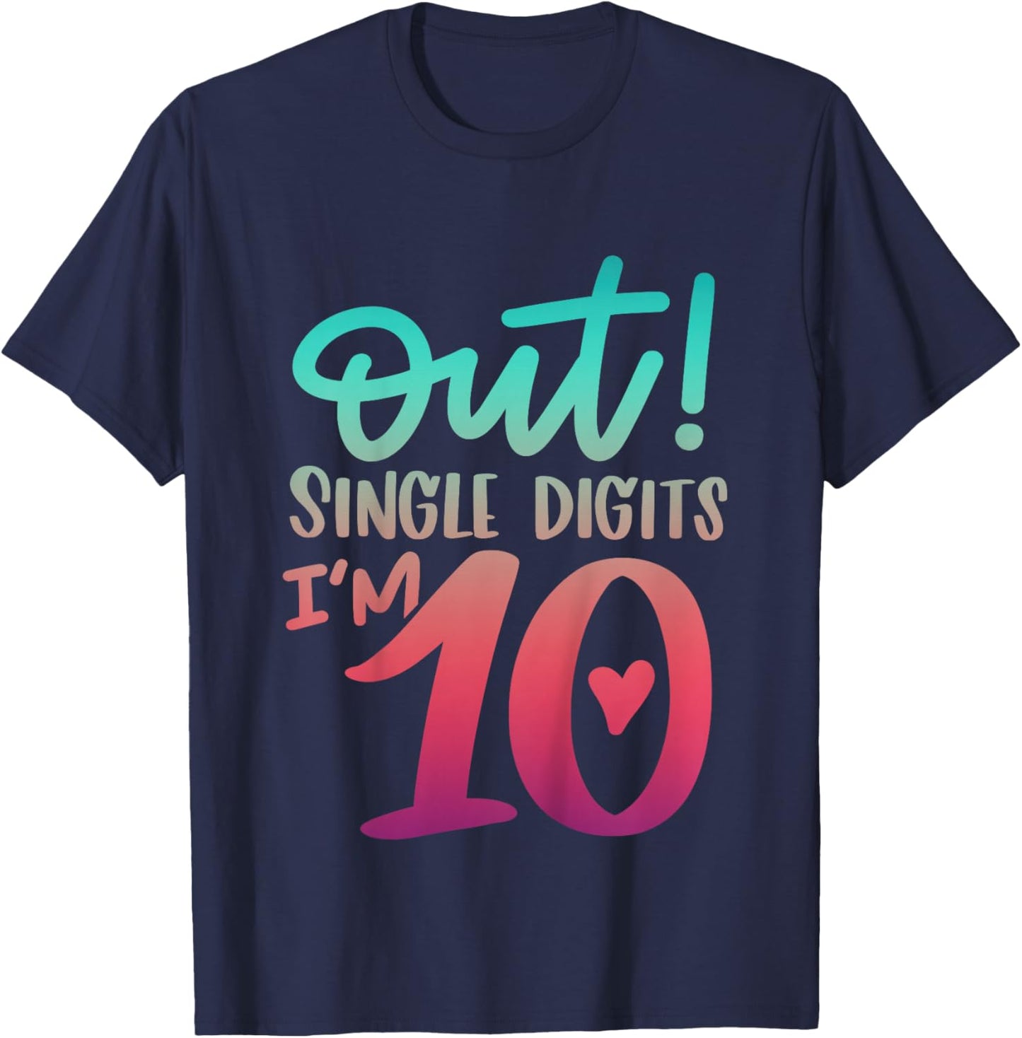10th Birthday Girl Out Single Digits Ten Bday 10Yr Old Girl T-Shirt - T-Shirt | Navy