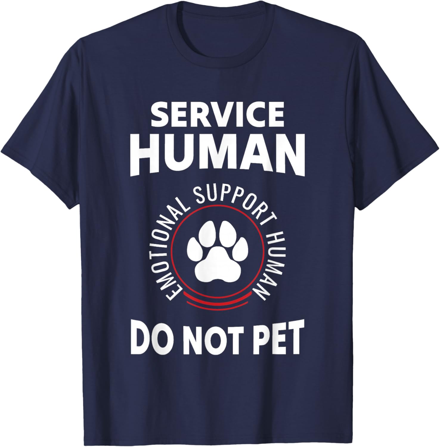 Service Dog Human Do Not Pet Funny Design T-Shirt - T-Shirt | Navy