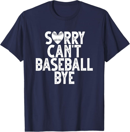 Sorry Can't Baseball Bye T-Shirt - T-Shirt | Navy