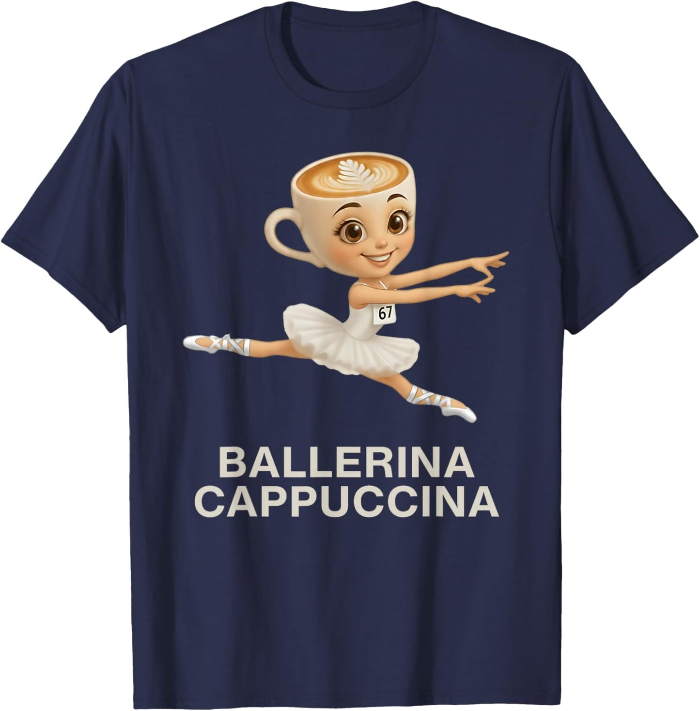 Funny Kids 67 Meme Ballerina Cappuccina Italian Brainrot T-Shirt - T-Shirt | Navy