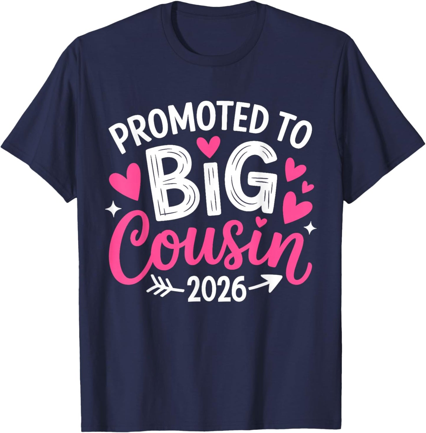 Promoted to Big Cousin 2026 Cousin Baby Announcement Girls T-Shirt - T-Shirt | Navy