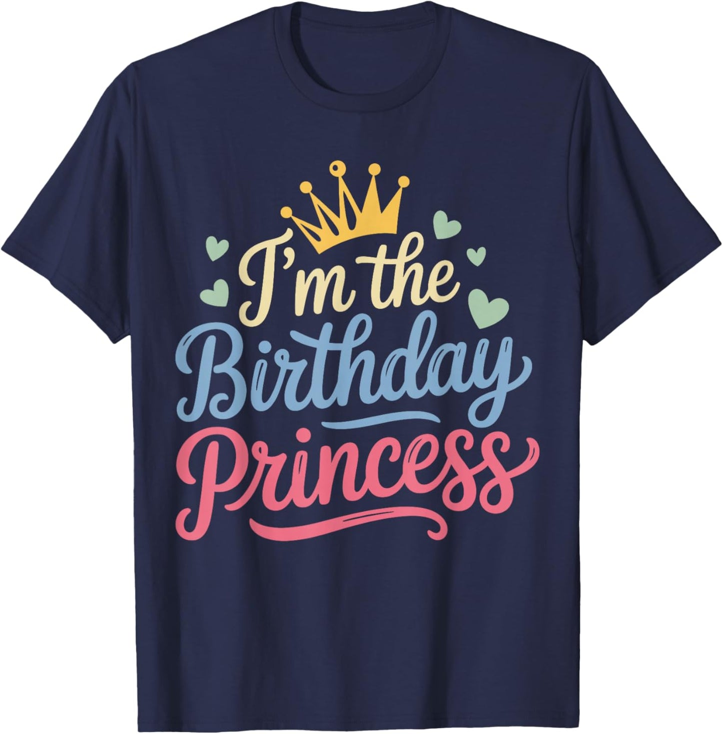 I'm The Birthday Princess Party Birthday Girl T-Shirt - T-Shirt | Navy