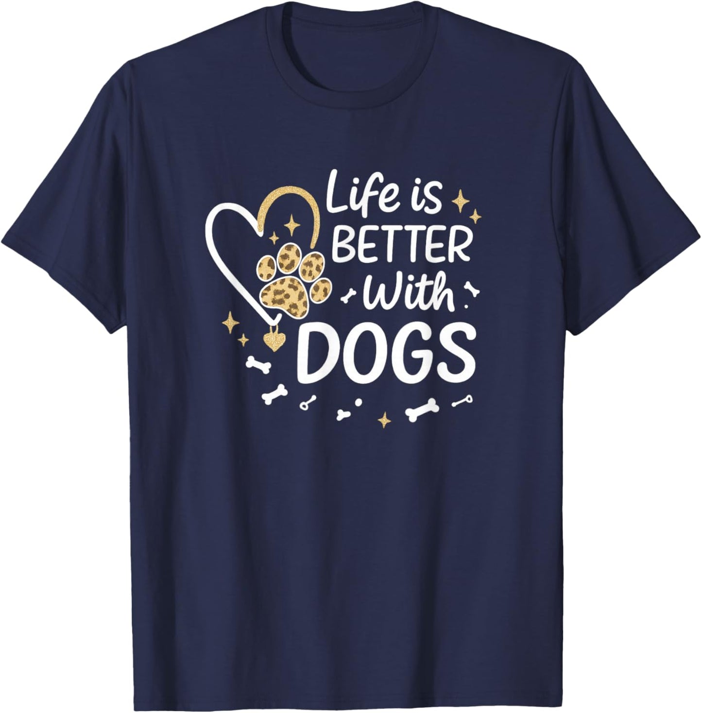 Life is Better with Dogs Paw Heart Cute Graphic T-Shirt - T-Shirt | Navy