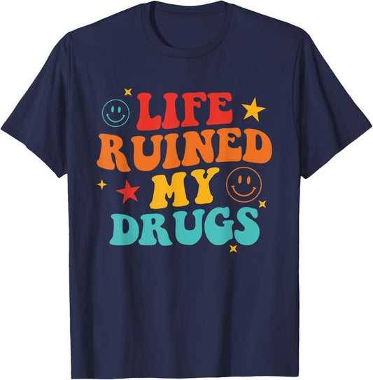 Life Ruined My Drugs Retro Vintage T-Shirt - T-Shirt | Navy