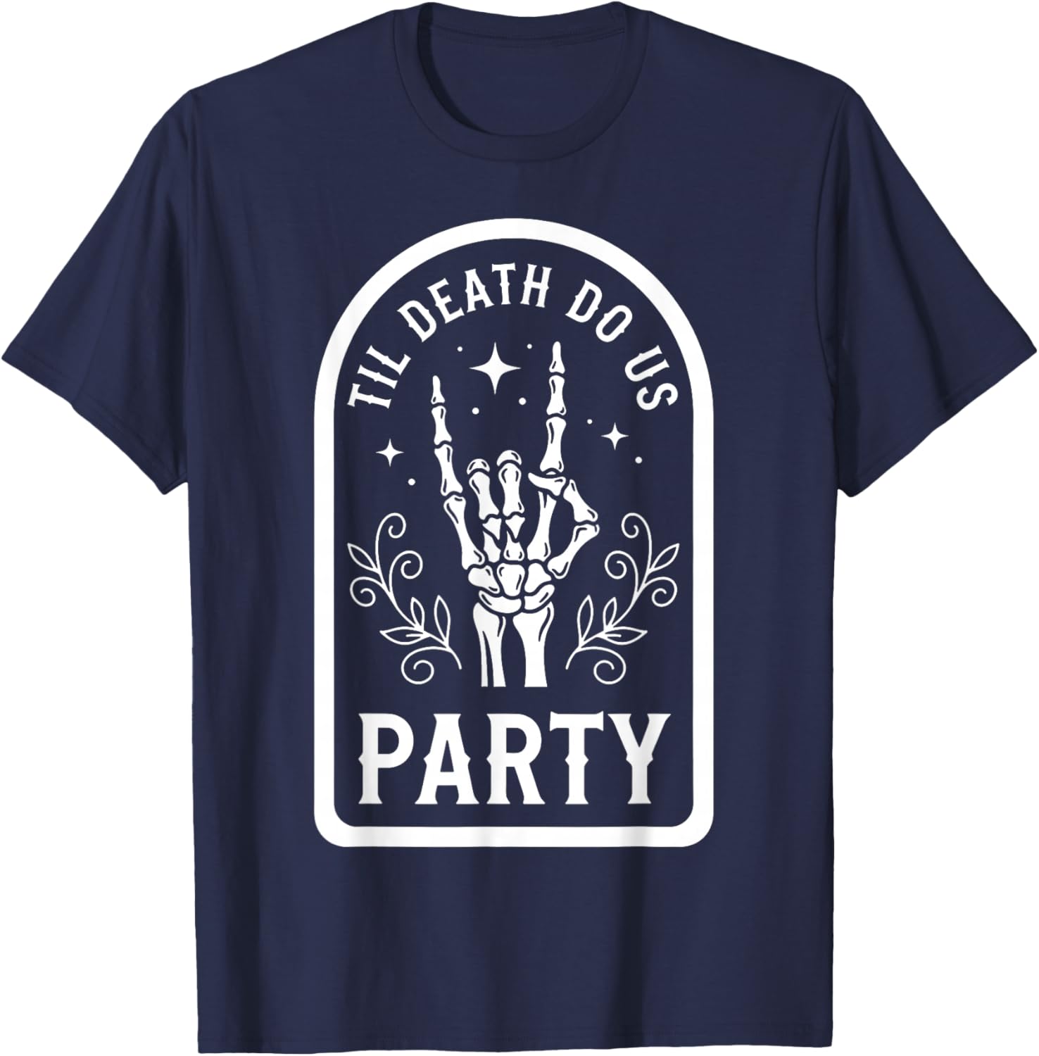 Dark Spooky Til Death Do Us Party Skeleton Wedding Halloween T-Shirt - T-Shirt | Navy
