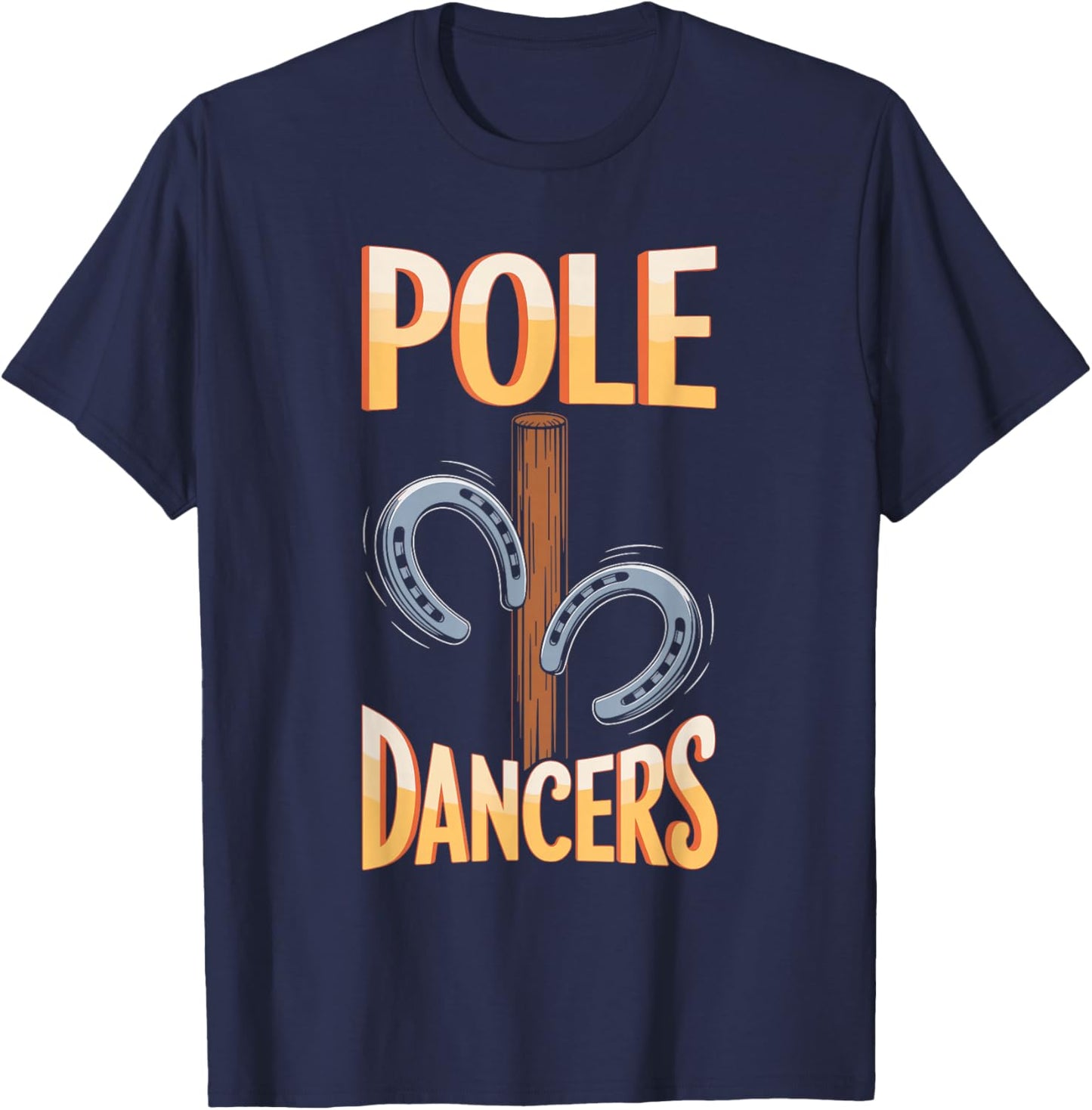 Pole Dancers Horseshoes Throwing Horse Horseshoe Pitcher T-Shirt - T-Shirt | Navy