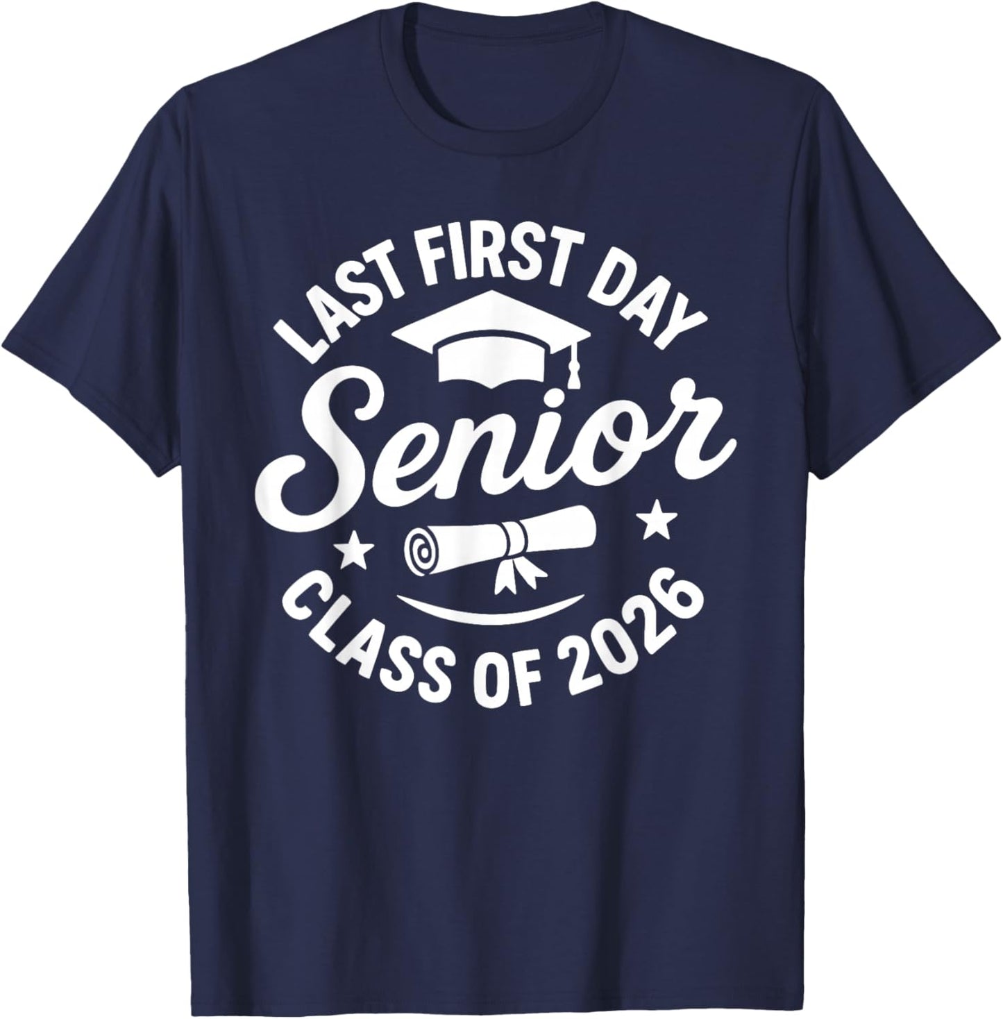 Last First Day Senior 2026 Graduate Seniors Boys Girls T-Shirt - T-Shirt | Navy