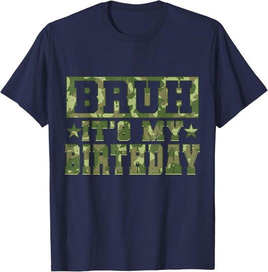 Bruh It's My Birthday Camouflage Military Camo Birthday Boy T-Shirt - T-Shirt | Navy