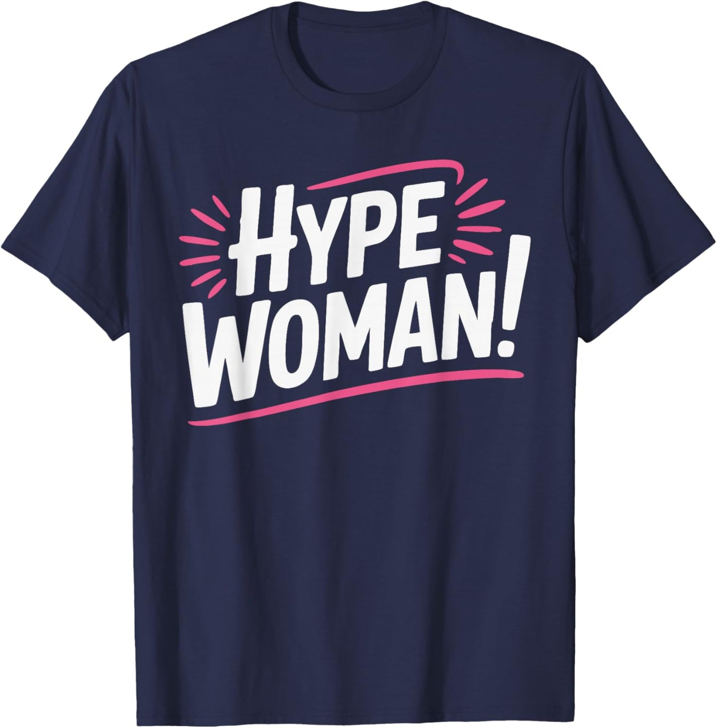 Hype Woman! T-Shirt - T-Shirt | Navy