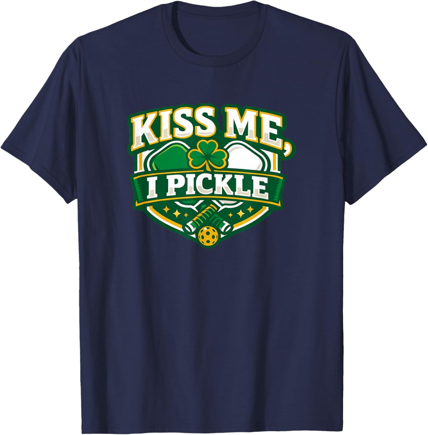 Kiss Me I Pickle Saint Patricks Day Pickleball Player T-Shirt - T-Shirt | Navy