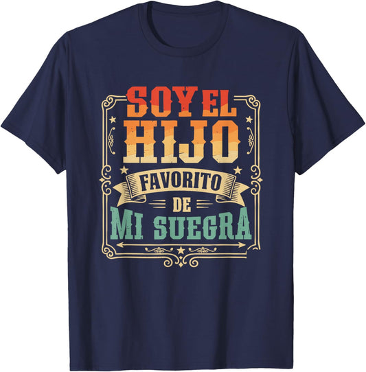 Soy El Hijo Favorito De Mi Suegra Yerno T-Shirt - T-Shirt | Navy