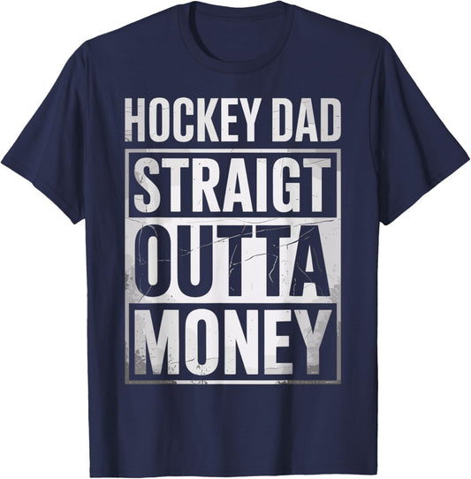 Funny Ice Hockey Dad Straight Outta Money Joke Hockey Fan T-Shirt - T-Shirt | Navy