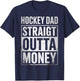 Funny Ice Hockey Dad Straight Outta Money Joke Hockey Fan T-Shirt - T-Shirt | Navy