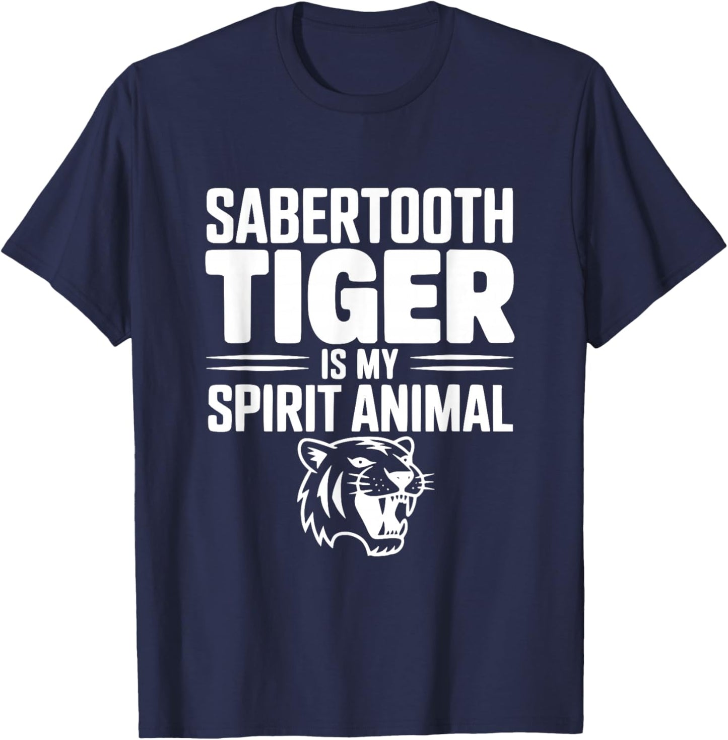 Sabertooth Tiger is My Spirit Animal T-Shirt - T-Shirt | Navy