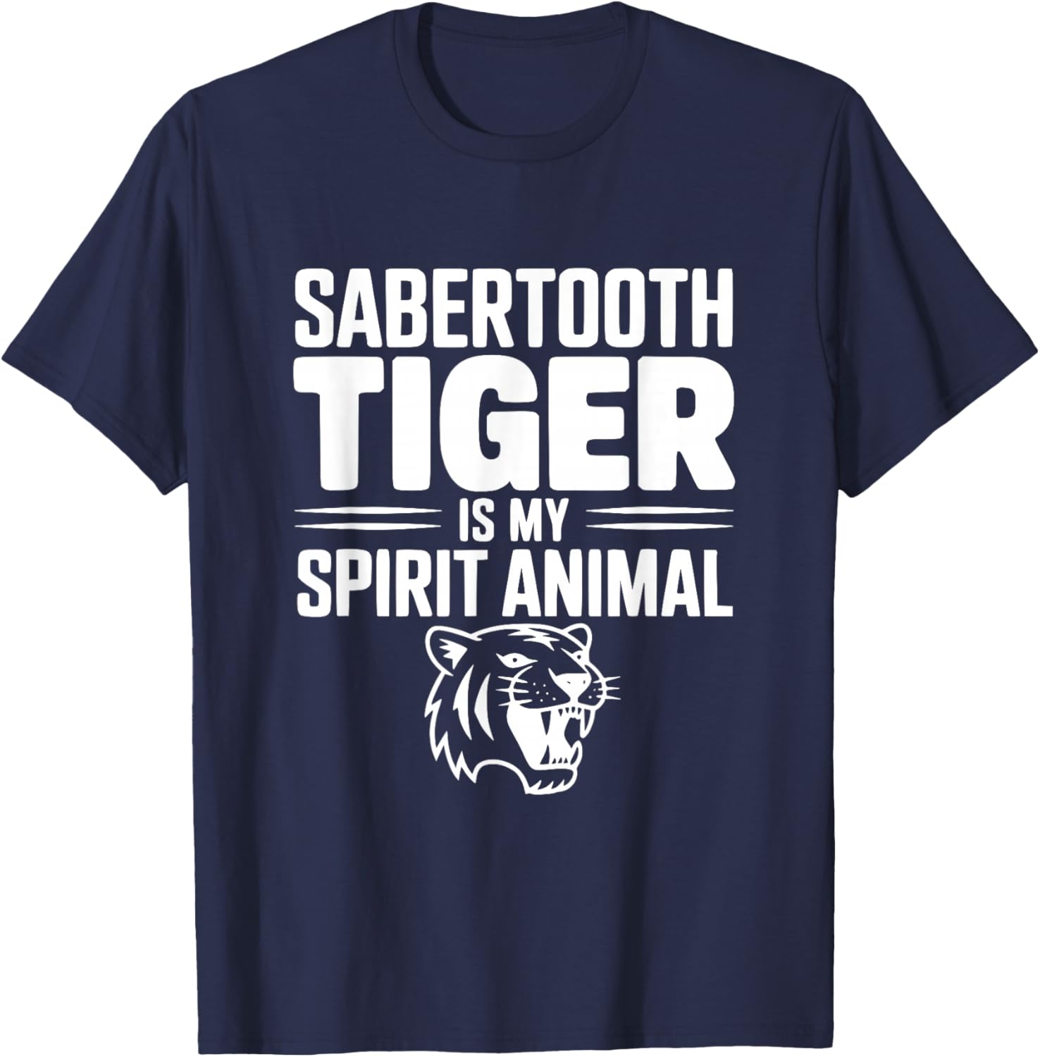 Sabertooth Tiger is My Spirit Animal T-Shirt - T-Shirt | Navy