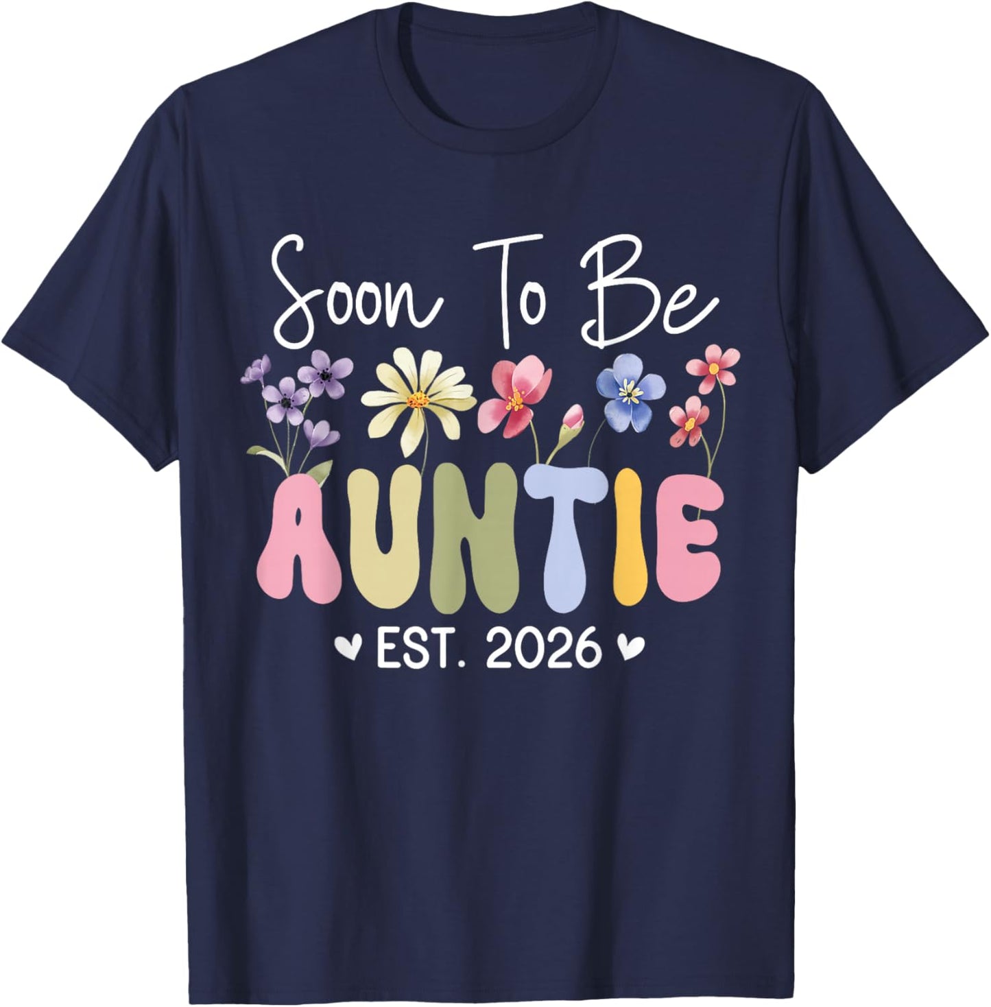 Cute Soon to Be Auntie Est. 2026 Floral New Aunt Expect Baby T-Shirt - T-Shirt | Navy