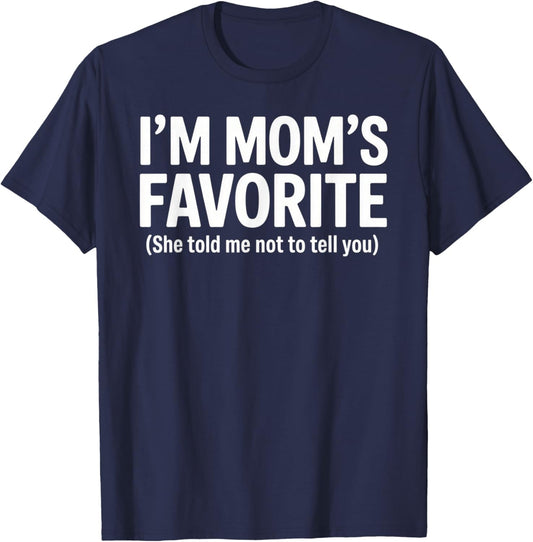 Funny Moms Favorite Son Daughter I'm Mom's Favorite T-Shirt - T-Shirt | Navy