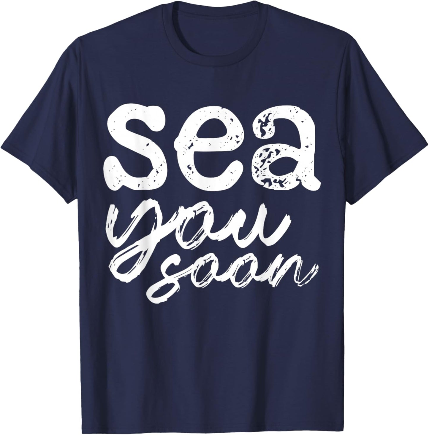 Sea You Soon for Sea Ocean Lovers Men Women Kids Funny T-Shirt - T-Shirt | Navy