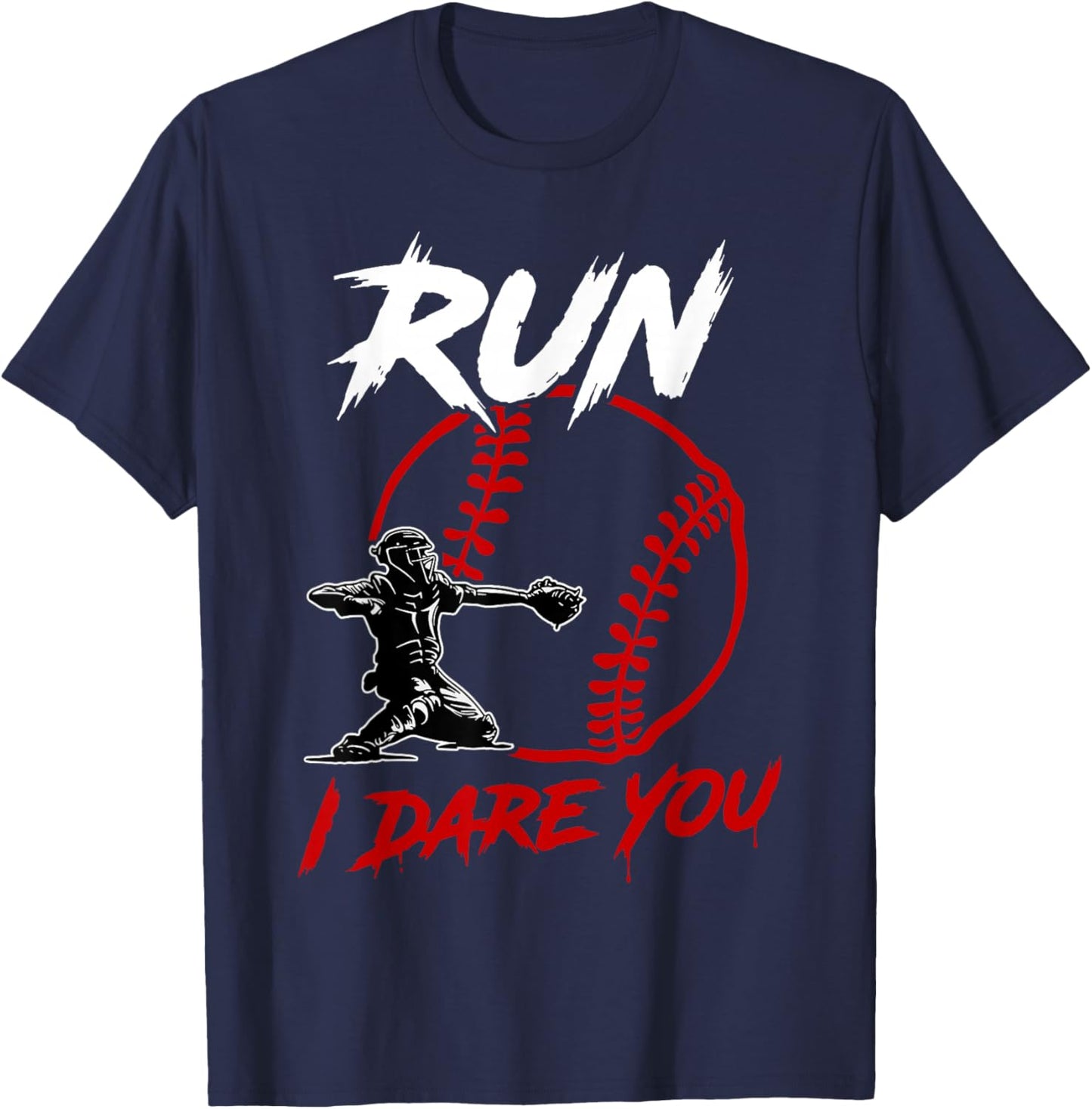 Vintage Baseball Catcher Funny Boys Go Ahead Run I Dare You T-Shirt - T-Shirt | Navy