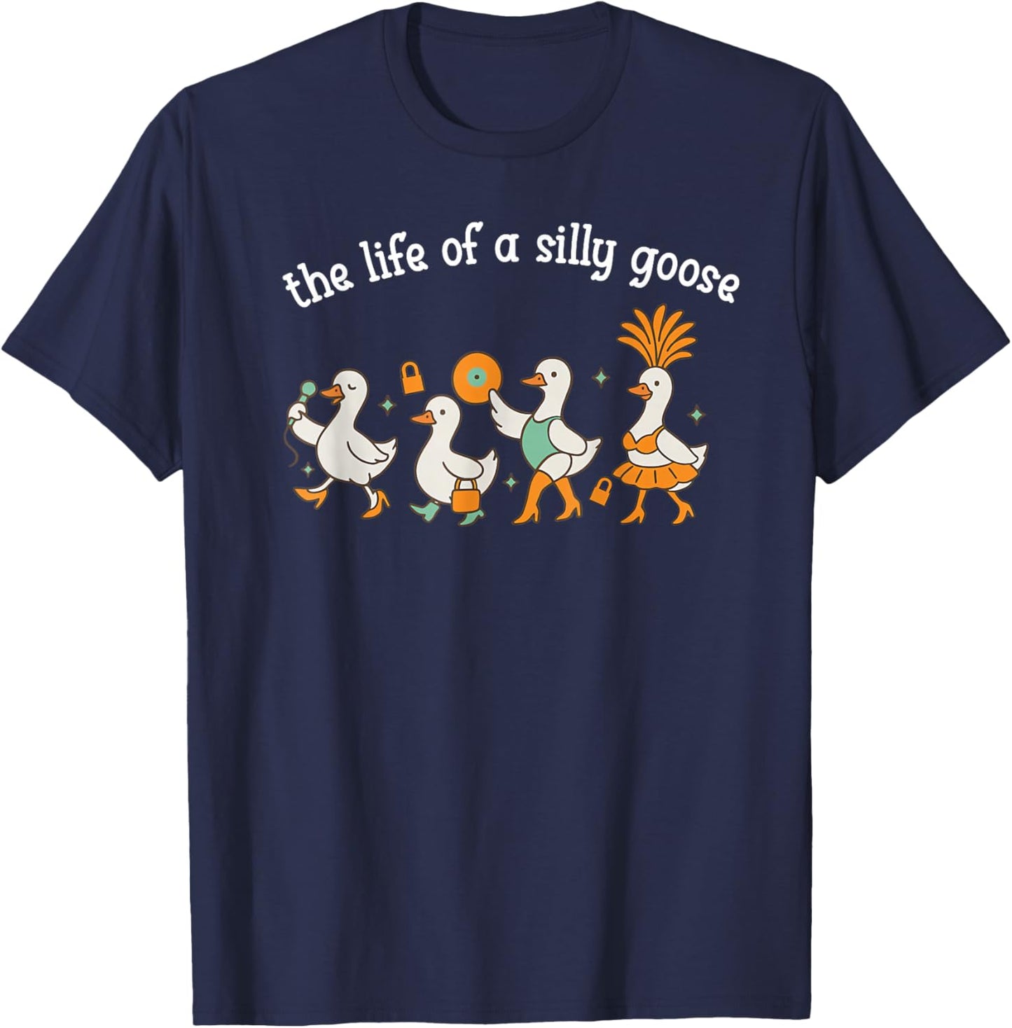 The Life of a Silly Goose Funny Trendy Meme Show Girl T-Shirt - T-Shirt | Navy