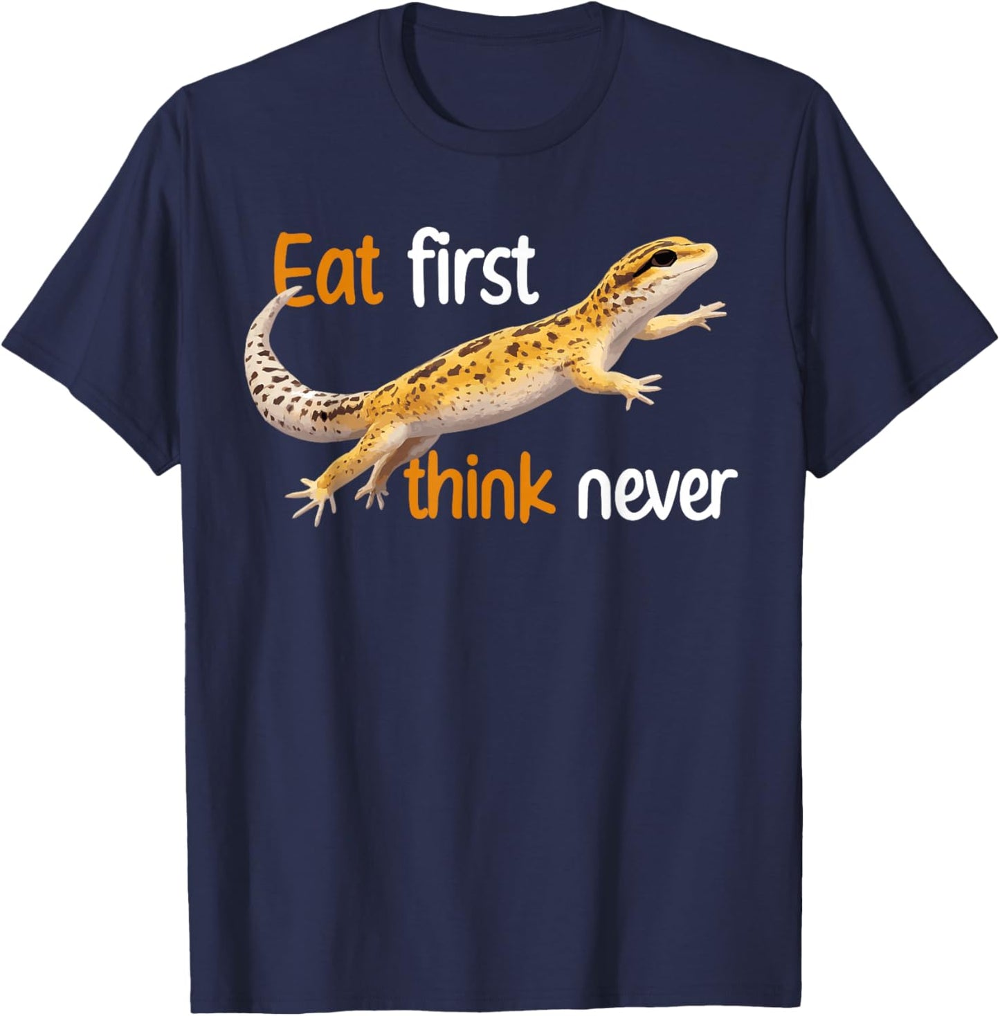 Eat First Leopard Gecko Owner Leopard Gecko Lover T-Shirt - T-Shirt | Navy
