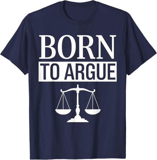 Born to Argue Lawyer T-Shirt - T-Shirt | Navy