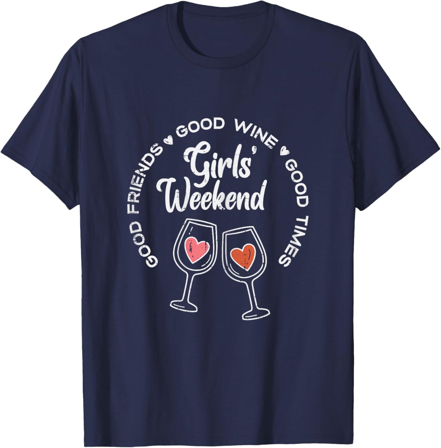 Girls Weekend Good Friends Wine Times Vacation Summer Women T-Shirt - T-Shirt | Navy