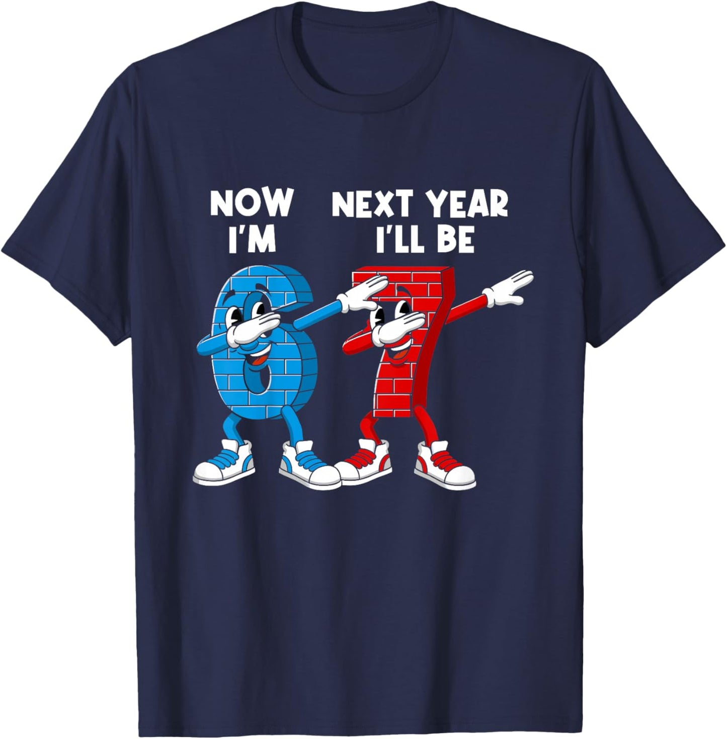 6 Year Old Birthday Boys Kids Now I'm 6 Next Year I'll be 7 T-Shirt - T-Shirt | Navy