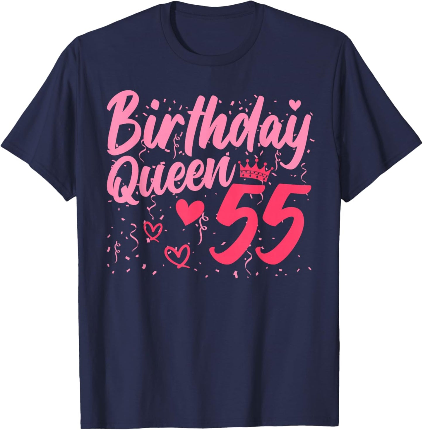 Birthday Queen 55 Years Old Ladies Cute 55th Birthday Women T-Shirt - T-Shirt | Navy