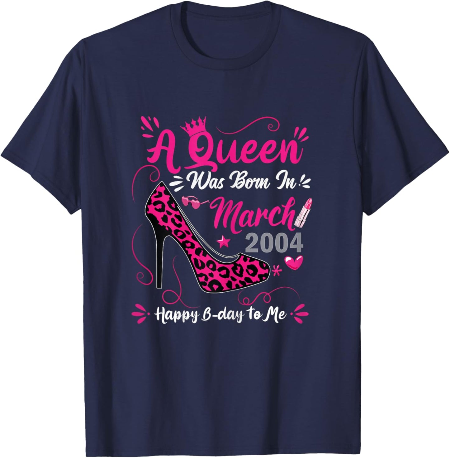 High Heel A Queen was Born in March 2004 22nd Birthday Women T-Shirt - T-Shirt | Navy