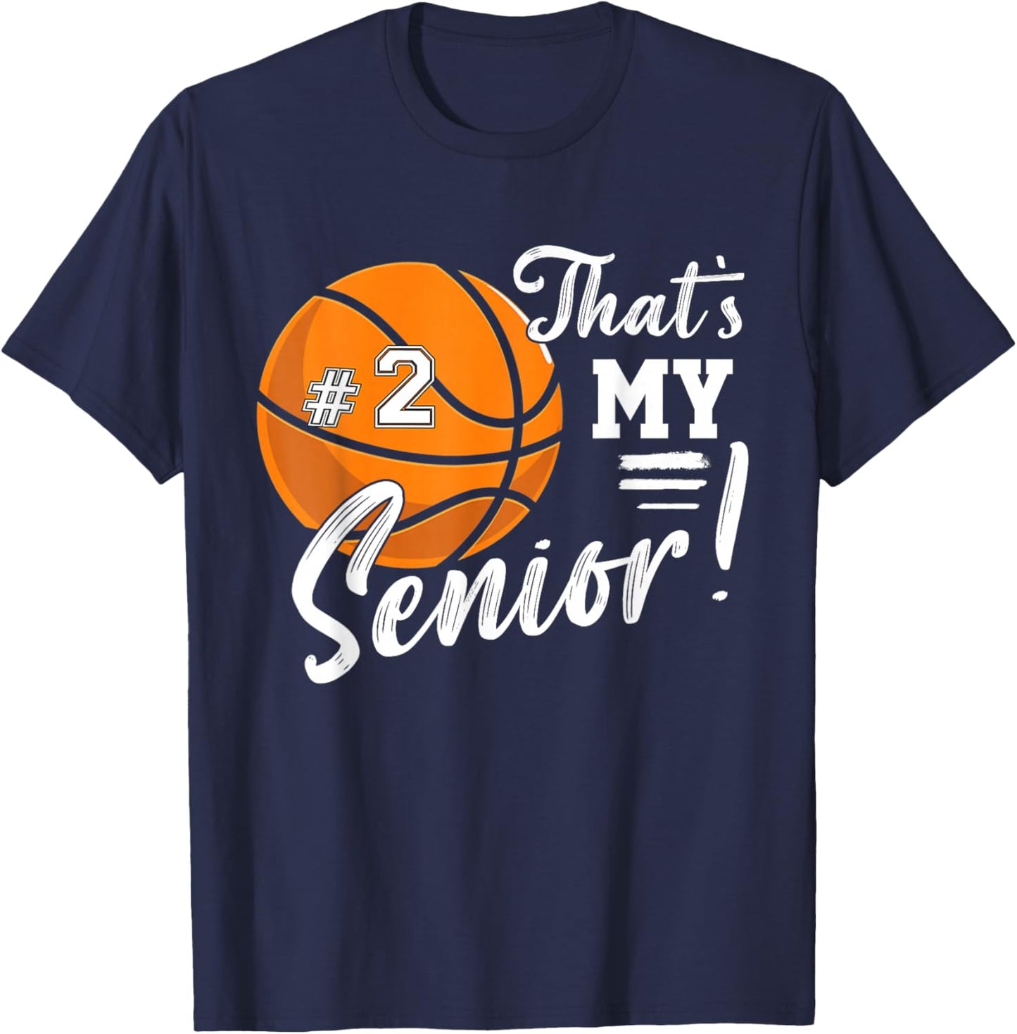 Jersey Number 2 That's My Senior Basketball Player Lover T-Shirt - T-Shirt | Navy