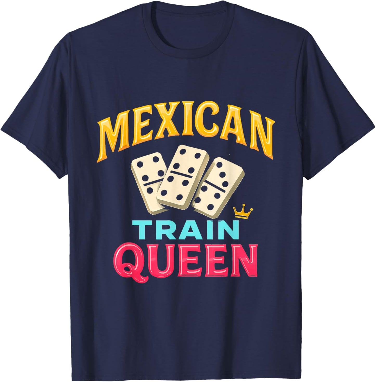 Mexican Train Queen Domino Player Dominoes Lover Tile Game T-Shirt - T-Shirt | Navy