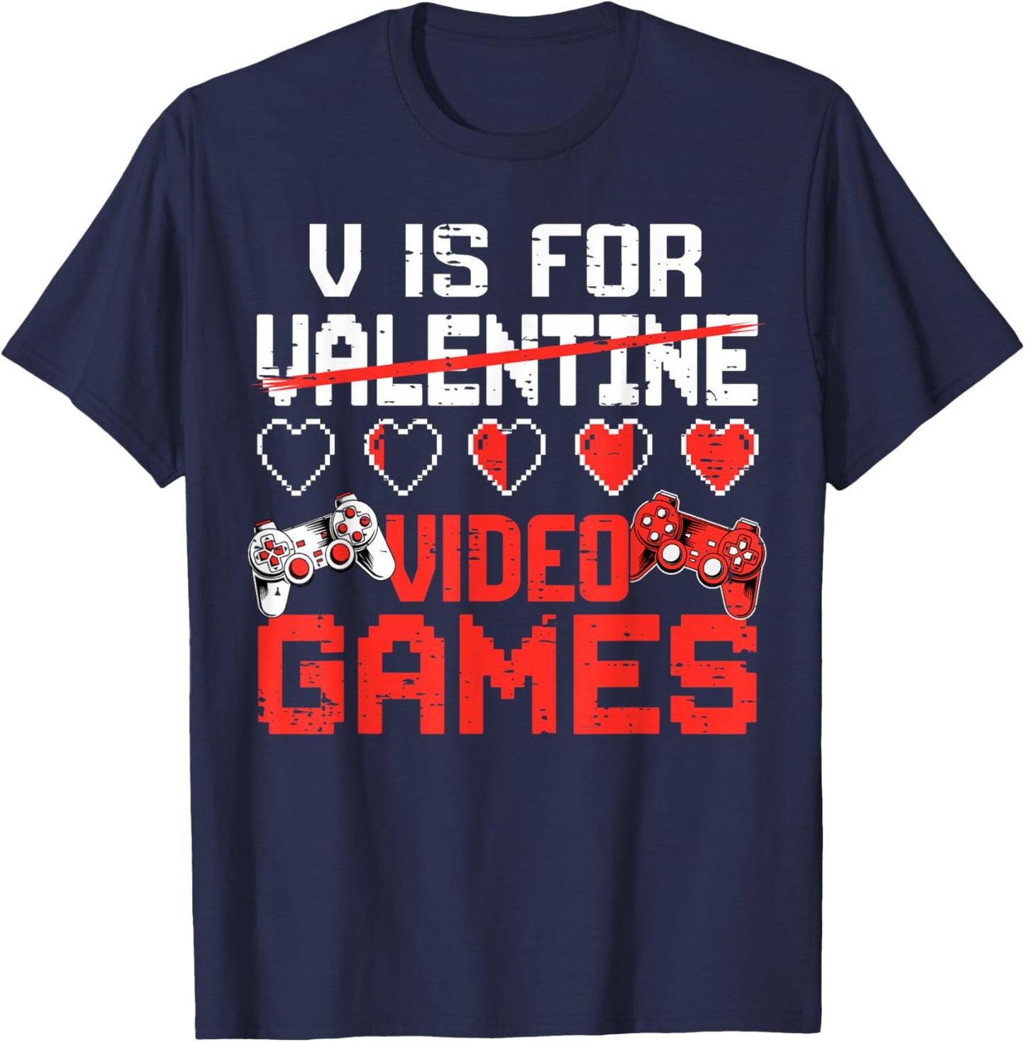 Funny Valentines Day Shirts V is for Video Games Gamer Boys T-Shirt - T-Shirt | Navy
