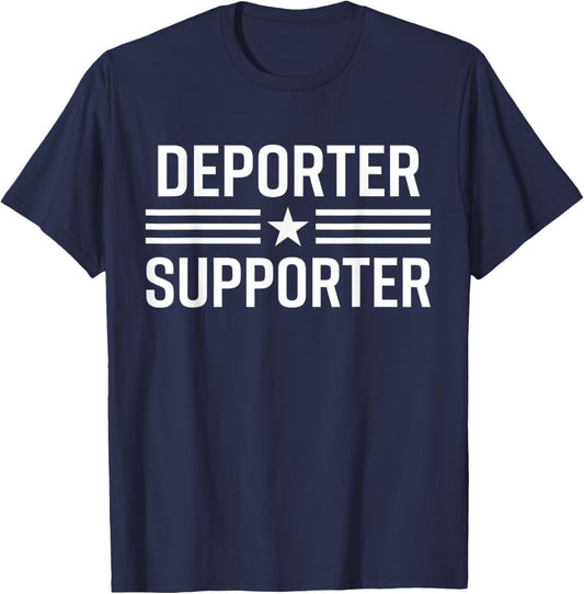 Deporter Supporter Patriotic Funny T-Shirt - T-Shirt | Navy