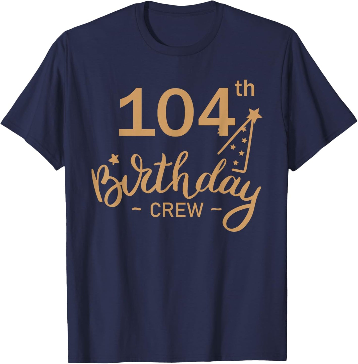 104th Birthday Crew 104 Party Crew Group Friends Bday Women T-Shirt - T-Shirt | Navy