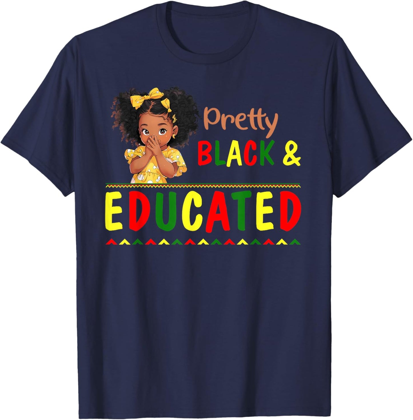Pretty Black Educated Black History African for Kids Girls T-Shirt - T-Shirt | Navy