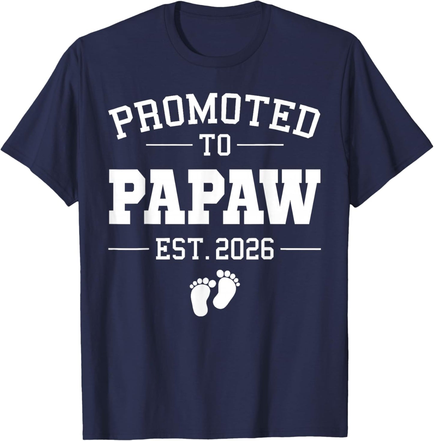 Promoted to Papaw Est 2026 Pregnancy Announcement T-Shirt - T-Shirt | Navy
