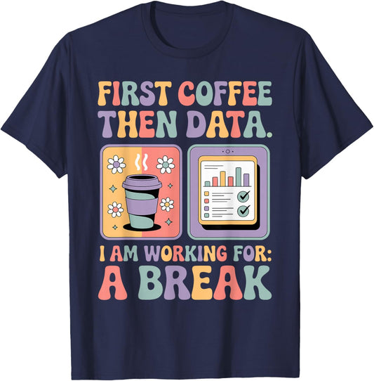 Special Education First Coffee Then Data Retro SPED Teacher T-Shirt - T-Shirt | Navy
