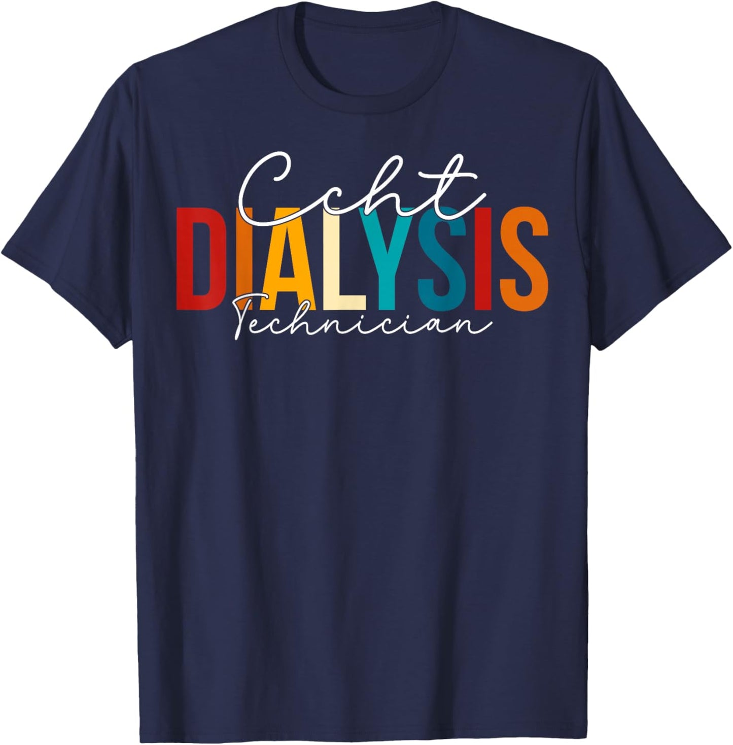 CCHT Dialysis Technician - Kidney RN Nephrology Tech T-Shirt - T-Shirt | Navy