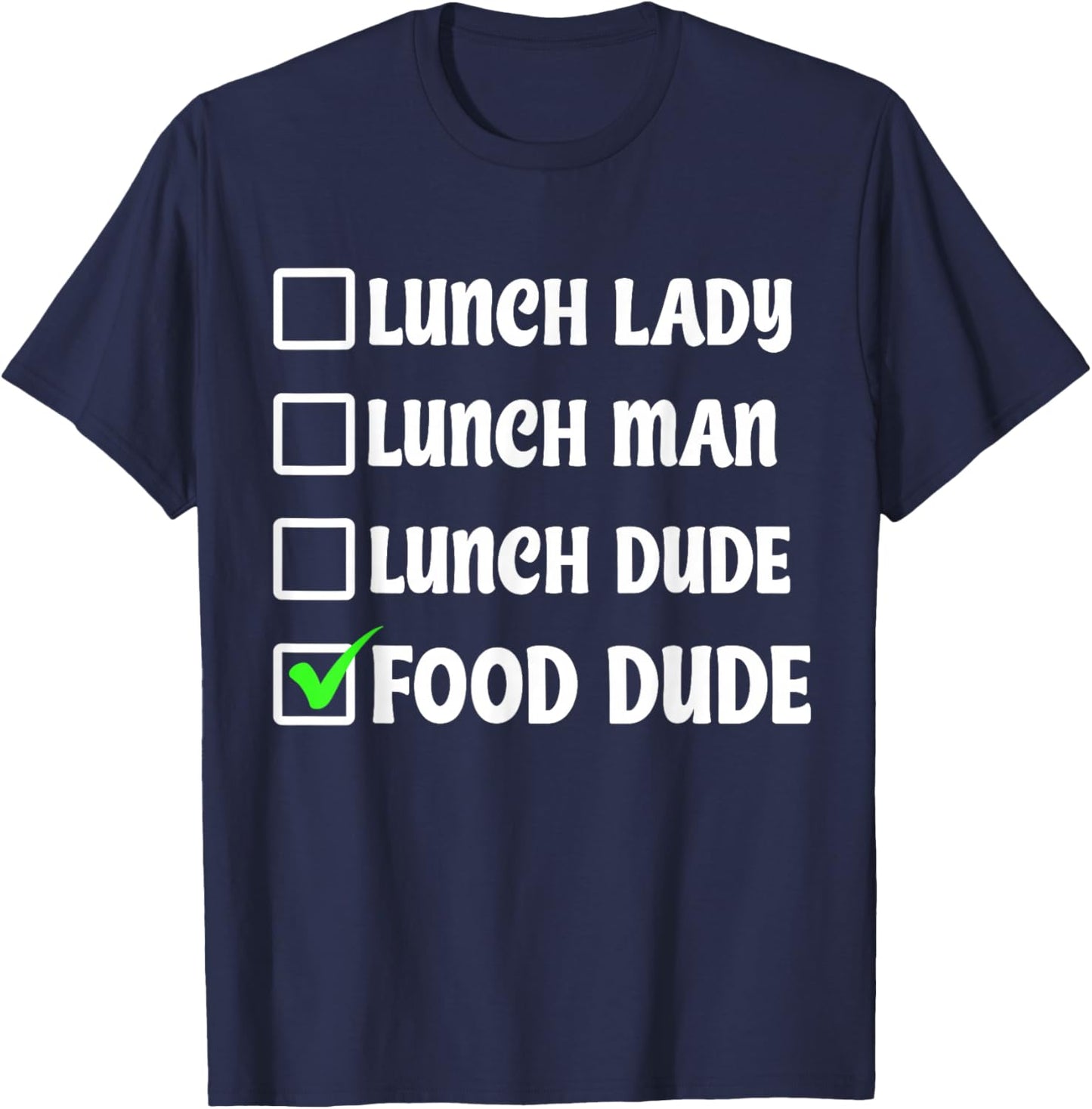 Food Dude Funny Lunch Dude Cafeteria Squad Worker School Art T-Shirt - T-Shirt | Navy