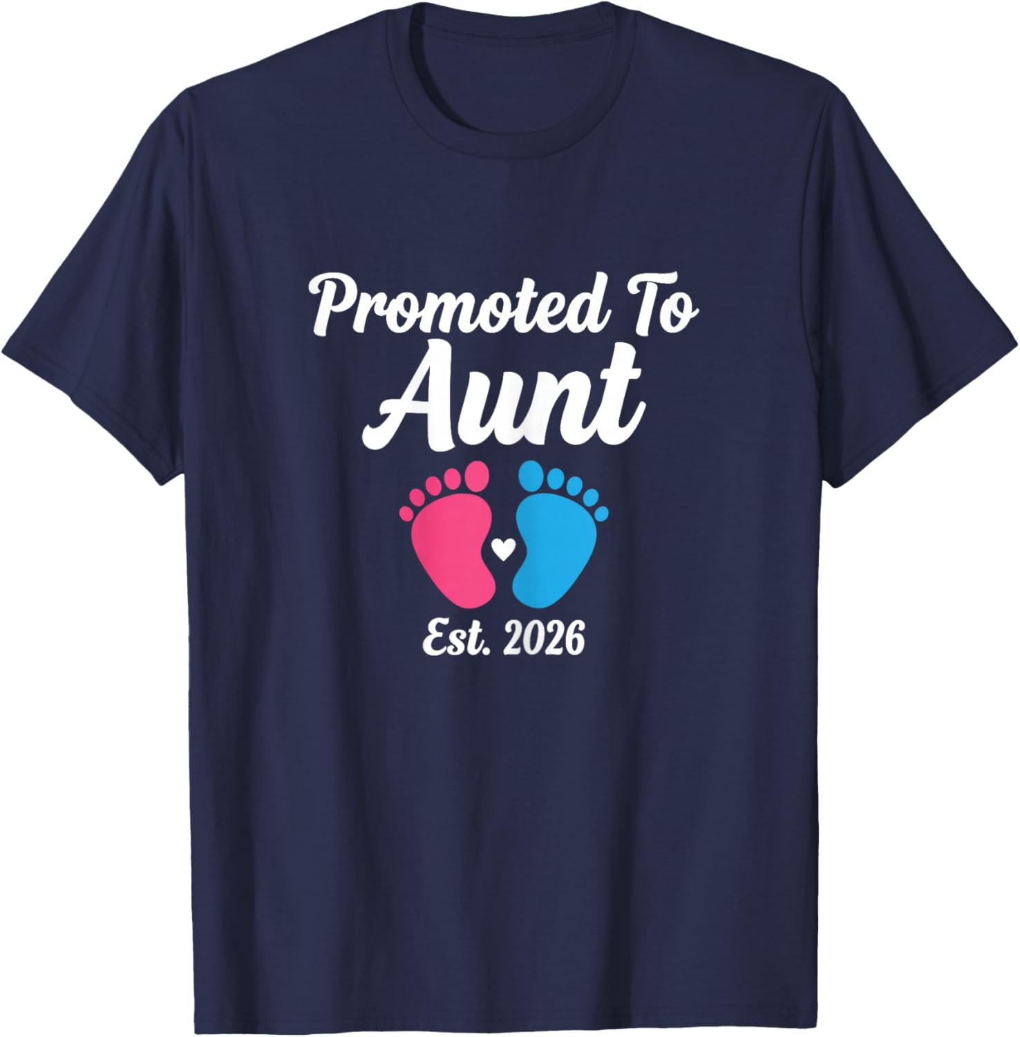 Promoted to Aunt Est 2026 Pregnancy Announcement Aunt 2026 T-Shirt - T-Shirt | Navy